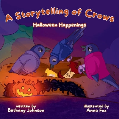 A Storytelling of Crows: Halloween Happenings by Fox, Anna