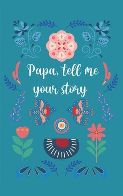 Papa, tell me your story by Bell, Lulu and
