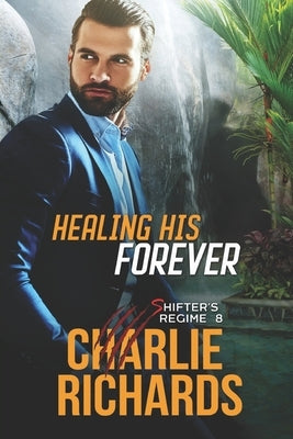 Healing his Forever by Richards, Charlie