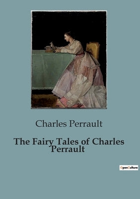 The Fairy Tales of Charles Perrault by Perrault, Charles