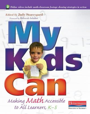 My Kids Can: Making Math Accessible to All Learners, K-5 by Storeygard, Judith