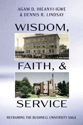 Wisdom, Faith, and Service by Iheanyi-Igwe, Agam