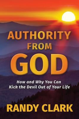 Authority From God by Clark, Randy