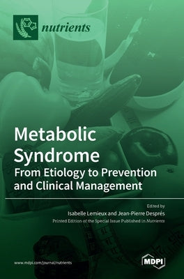 Metabolic Syndrome: From Etiology to Prevention and Clinical Management by LeMieux, Isabelle