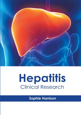 Hepatitis: Clinical Research by Harrison, Sophie