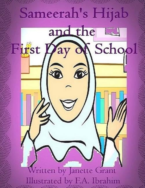 Sameerah's Hijab: and the first day of school by Ibrahim, F. a.