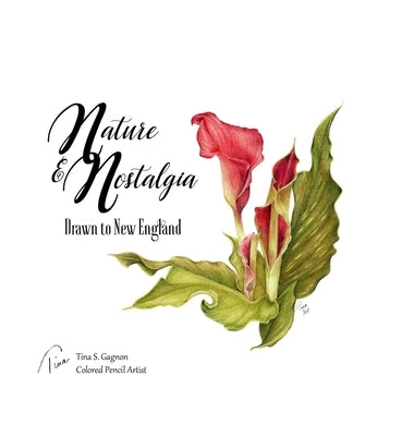 Nature & Nostalgia: Drawn to New England by Gagnon, Tina S.