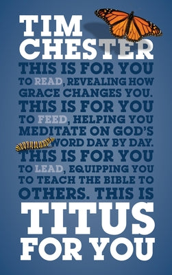 Titus for You: For Reading, for Feeding, for Leading by Chester, Tim