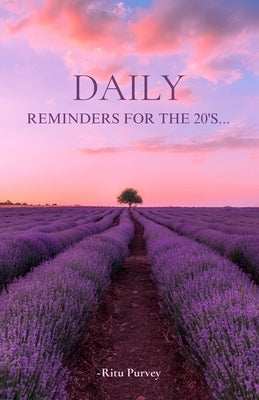 Daily Reminders for the 20's by Purvey, Ritu