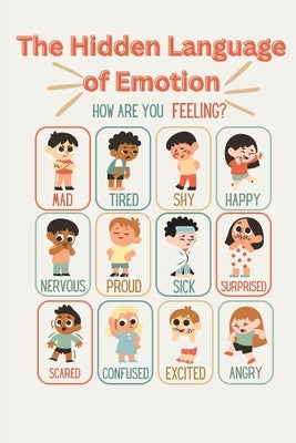 The Hidden Language of Emotion: The Hidden Language of Emotion: Unlock the Power of Your Feelings to Transform Your World by Thrive, Sophie