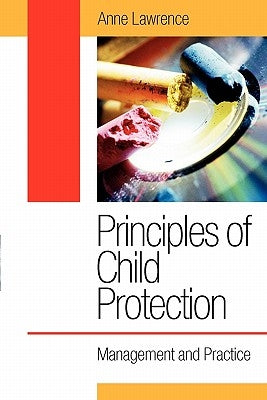 Principles of Child Protection: Management and Practice by Lawrence, Anne