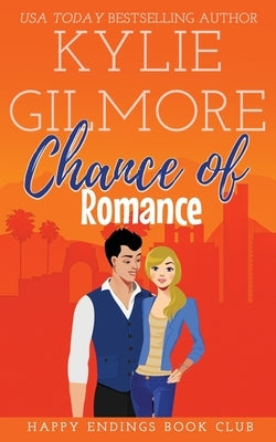 Chance of Romance by Gilmore, Kylie