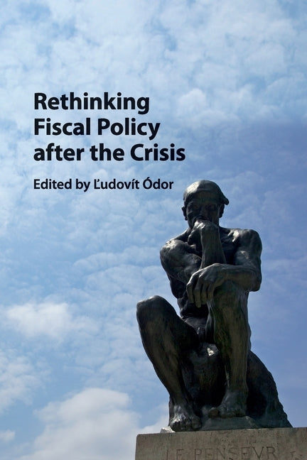 Rethinking Fiscal Policy After the Crisis by Ódor, Ľudovít