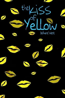 The Kiss Of Yellow by West, Deandre