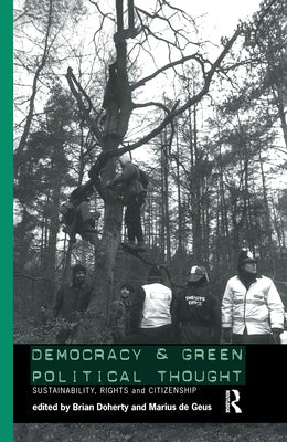 Democracy and Green Political Thought: Sustainability, Rights and Citizenship by Doherty, Brian