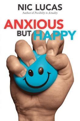 Anxious But Happy by Lucas, Nic