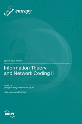 Information Theory and Network Coding II by Yang, Shenghao