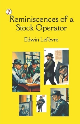 Reminiscences of a Stock Operator by Lefèvre, Edwin