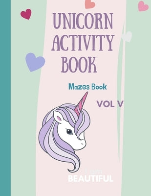 Mazes Unicorn for Kids: Unicorn Maze Activity Book: Magical Unicorn Maze Book for Girls, Boys, and Anyone Who Loves Unicorns 28 different page by Store, Ananda
