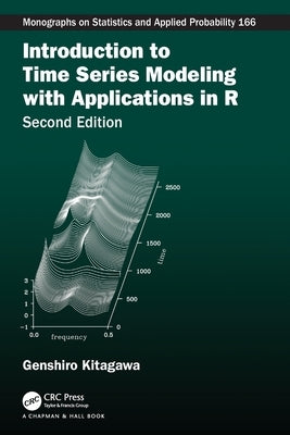 Introduction to Time Series Modeling with Applications in R: With Applications in R by Kitagawa, Genshiro