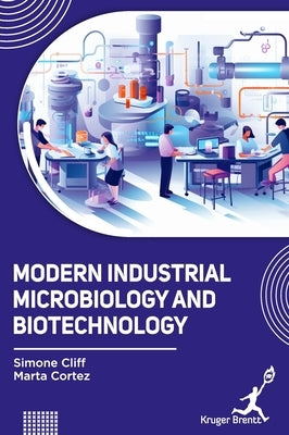 Modern Industrial Microbiology and Biotechnology by Cliff, Simone