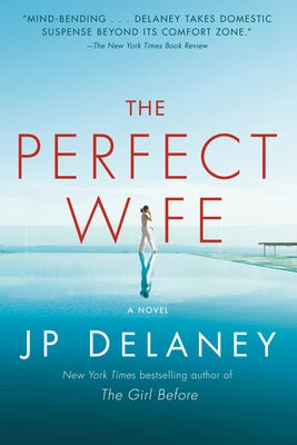 The Perfect Wife: The Perfect Wife: A Novel by Delaney, Jp