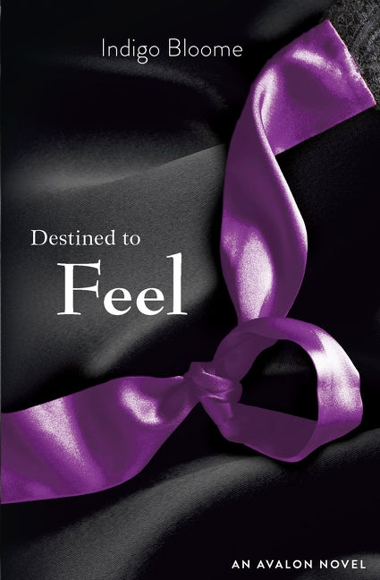 Destined to Feel by Bloome, Indigo