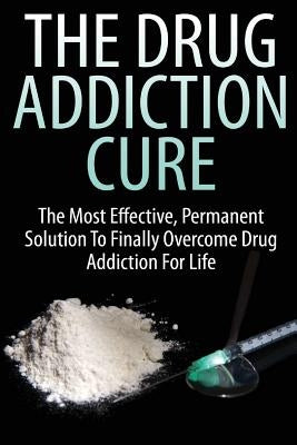 The Drug Addiction Cure by K, John