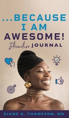...Because I Am Awesome!: Interactive Journal by Thompson, Diane