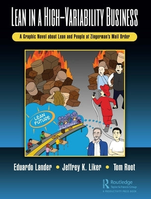 Lean in a High-Variability Business: A Graphic Novel about Lean and People at Zingerman's Mail Order by Lander, Eduardo