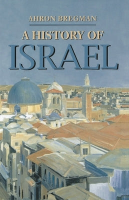 A History of Israel by Bregman, Ahron
