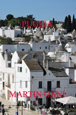 Puglia by Gani, Martin