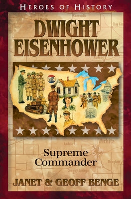 Dwight D Eisenhower: Supreme Commander by Benge, Janet