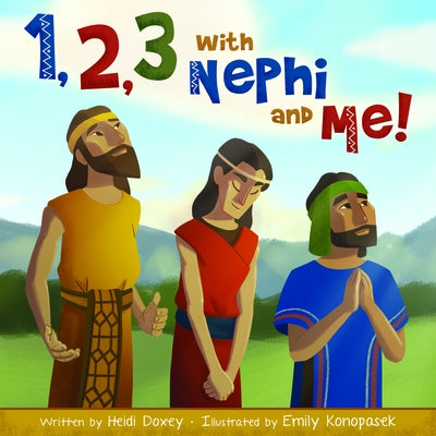 1, 2, 3 with Nephi and Me! by Doxey, Heidi