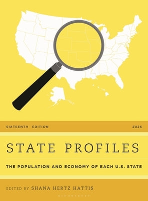 State Profiles 2026: The Population and Economy of Each U.S. State, 16th Edition by Hattis, Shana Hertz