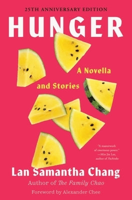 Hunger: A Novella and Stories by Chang, Lan Samantha