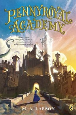 Pennyroyal Academy by Larson, M. a.