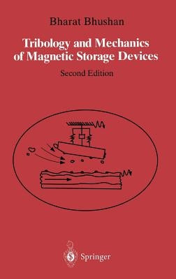 Tribology and Mechanics of Magnetic Storage Devices by Bhushan, Bharat