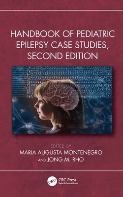 Handbook of Pediatric Epilepsy Case Studies by Montenegro, Maria Augusta
