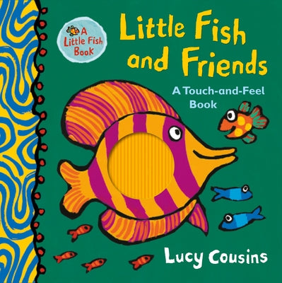 Little Fish and Friends: A Touch-And-Feel Book by Cousins, Lucy