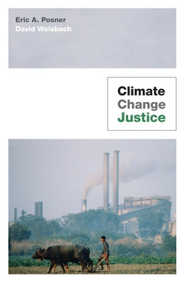 Climate Change Justice by Posner, Eric A.