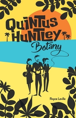 Quintus Huntley: Botany by Leville, Royce