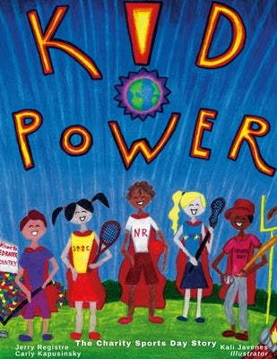 Kid Power: The Charity Sports Day Story by Labier, Jen