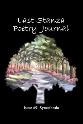 Last Stanza Poetry Journal, Issue #9: Synesthesia by Kalahar, Jenny