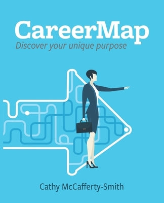 CareerMap: Discover Your Unique Purpose by Gehman, Emily