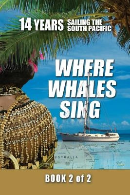 Where Whales Sing: Book 2 of 2 by Van Ginhoven, Daniel H.