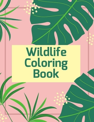Wildlife Coloring Book: 100 Amazing Patterns: An Adult Coloring Book with Fun, Easy, and Relaxing Coloring Pages by Siam, Afrajur