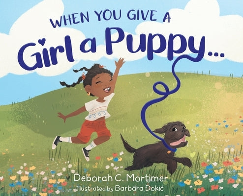 When You Give a Girl a Puppy... by Mortimer, Deborah C.