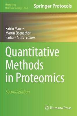 Quantitative Methods in Proteomics by Marcus, Katrin