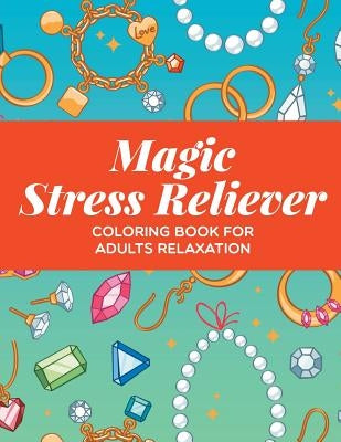 Magic Stress Reliever: Coloring Book For Adults Relaxation by Jupiter Kids